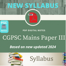 CGPSC Mains Paper III Notes PDF FIles (GS-I)